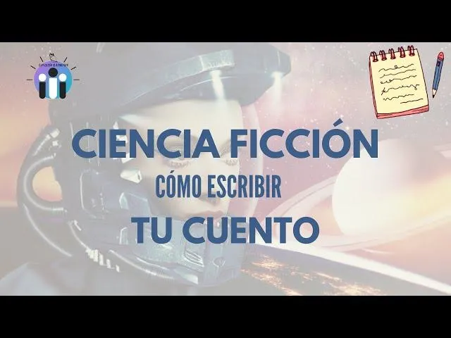 Que es un cuento de ciencia ficcion: caracteristicas y elementos que debe tener una historia futurista photo 2